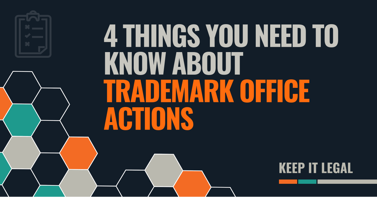 Featured thumbnail for 4 Things You Need to Know About Trademark Office Actions