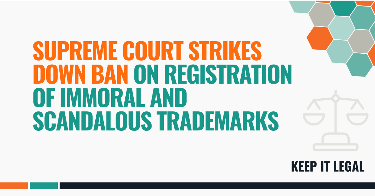 Featured thumbnail for Supreme Court Strikes Down Ban on Registration of Immoral and Scandalous Trademarks