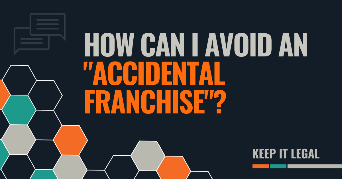 Featured thumbnail for How Can I Avoid an “Accidental Franchise”?