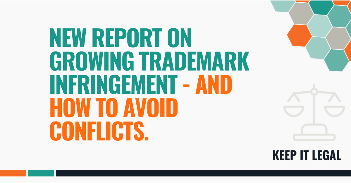 Featured thumbnail for New Report on Growing Trademark Infringement – and How to Avoid Conflicts