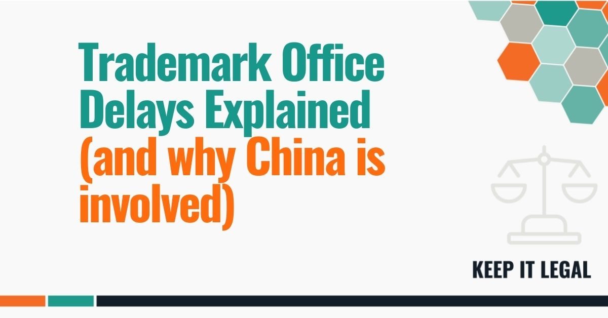Featured thumbnail for Trademark Office Delays Explained (and why China is involved)
